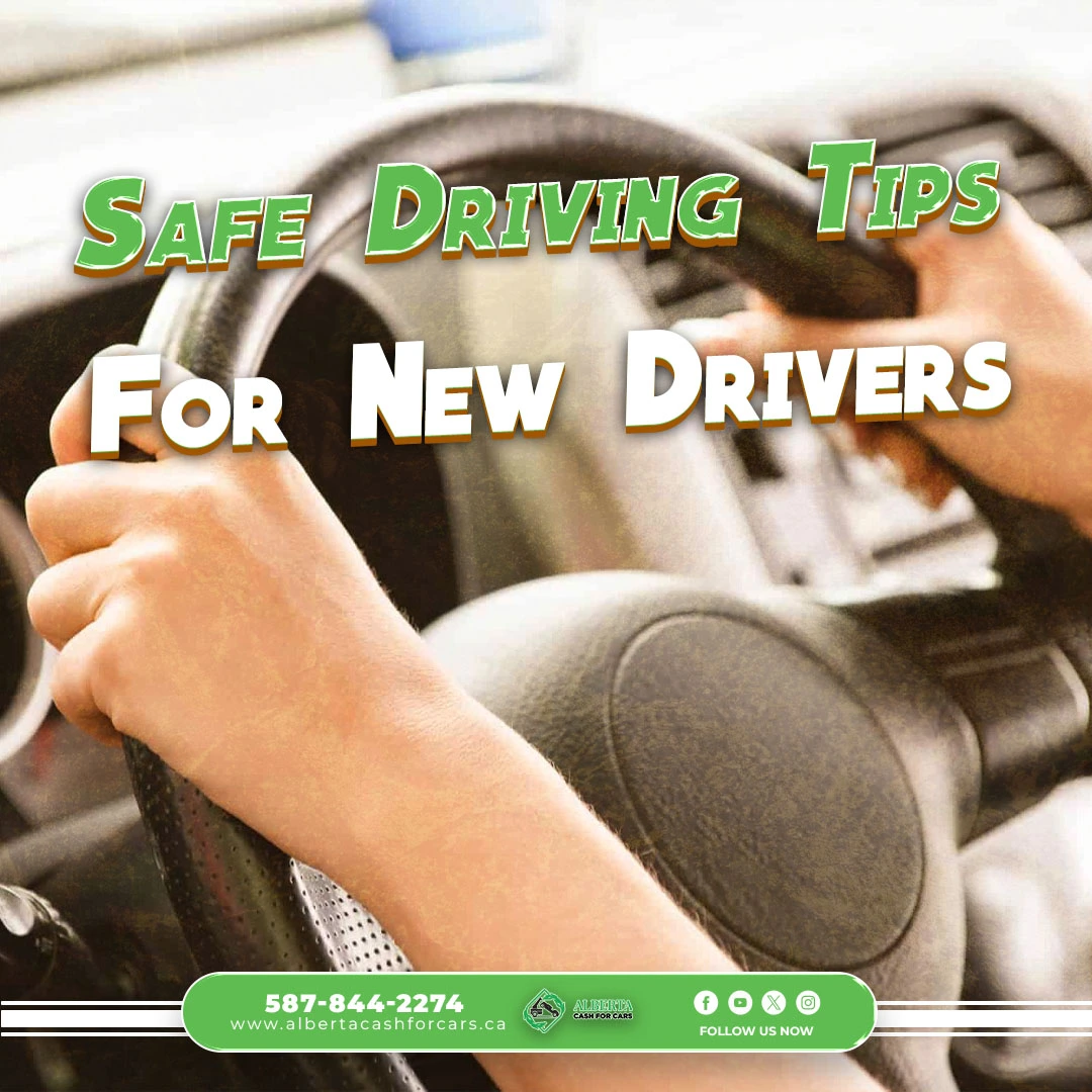 Enhance your driving with safe driving tips for new drivers