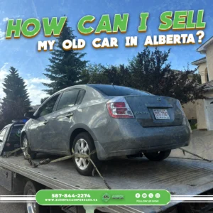 Grey Nissan Sentra on a flatbed tow truck. Text: "How can I sell my old car in Alberta?" Sunny day.